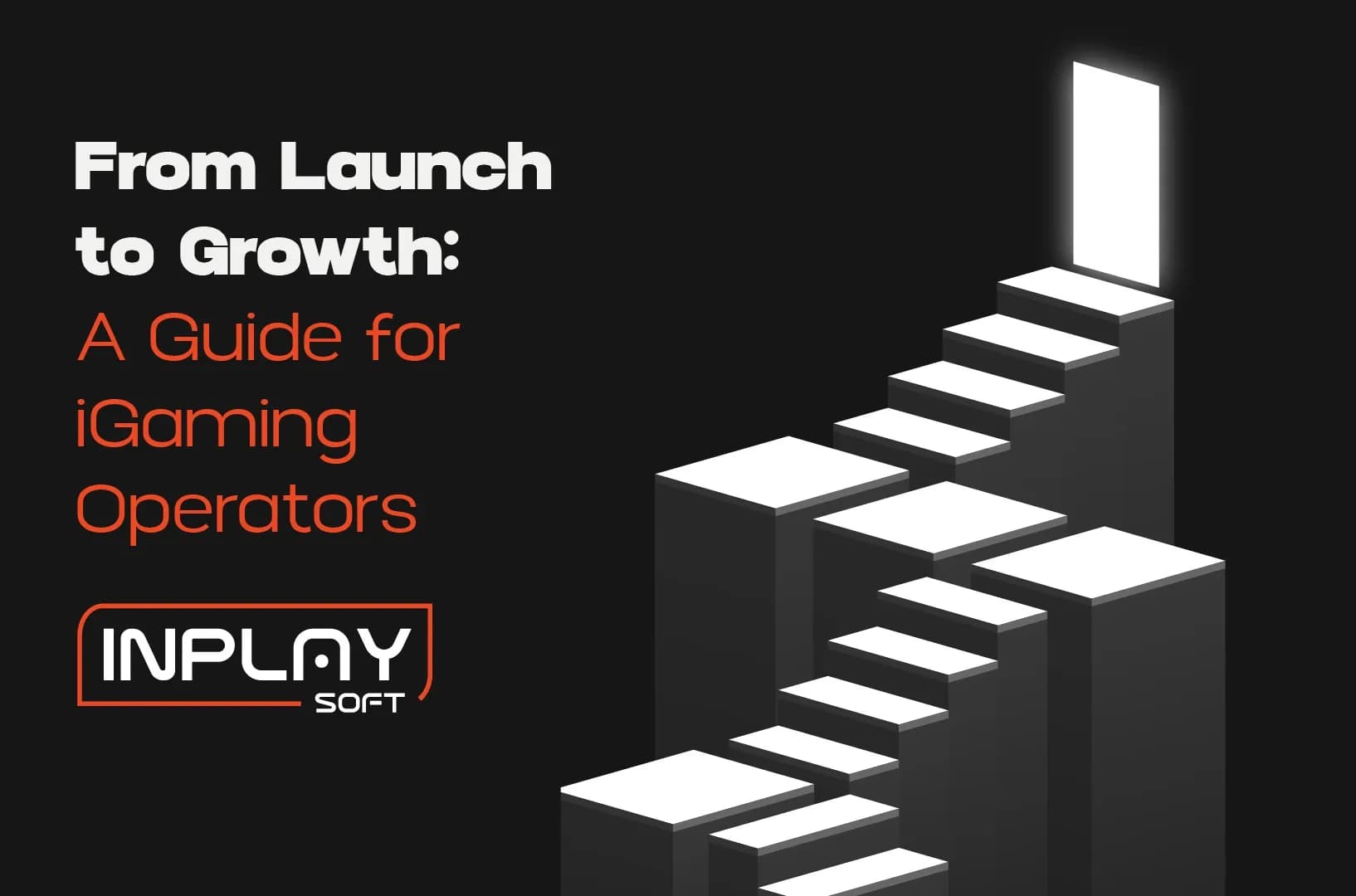 From Launch to Growth: A Guide for iGaming Operators.