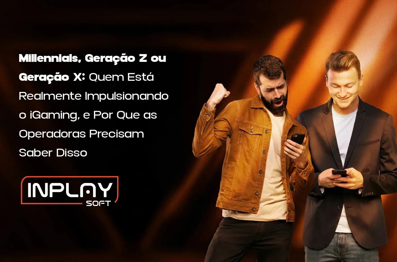 Geração Y, Z ou X: Qual Está Realmente Impulsionando o iGaming e Por Que as Operadoras Precisam Saber.