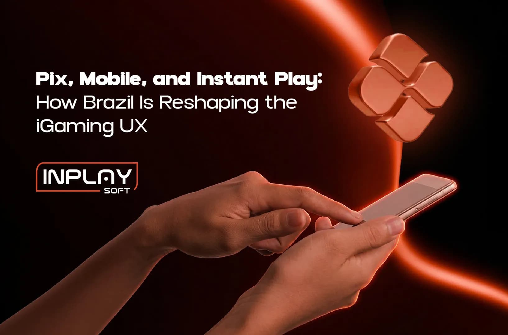 Pix, Mobile, and Instant Play: How Brazil Is Reshaping the iGaming UX.