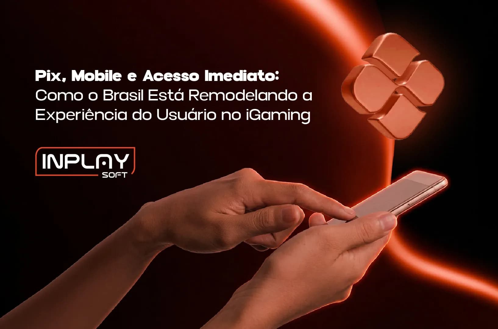Pix, Dispositivos Móveis e Jogos Instantâneos: Como o Brasil Está Remodelando a Experiência do Usuário em iGaming.