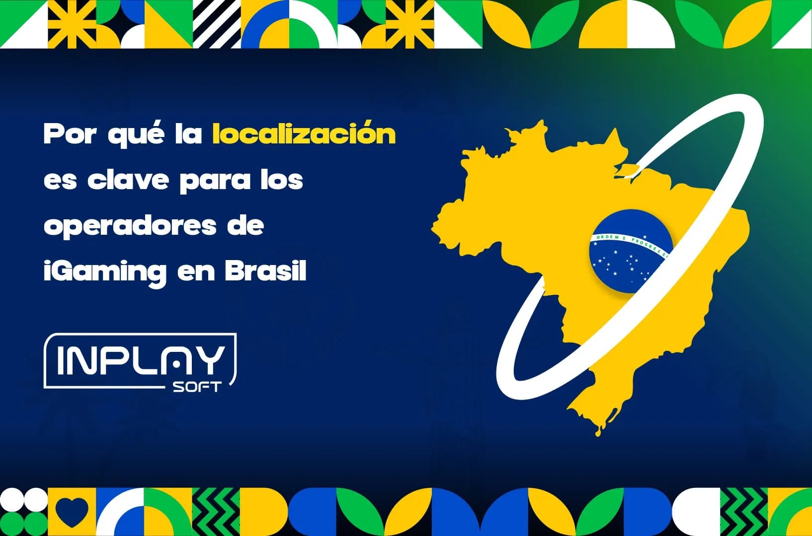 Por Qué la Localización es Clave para los Operadores de iGaming en Brasil.