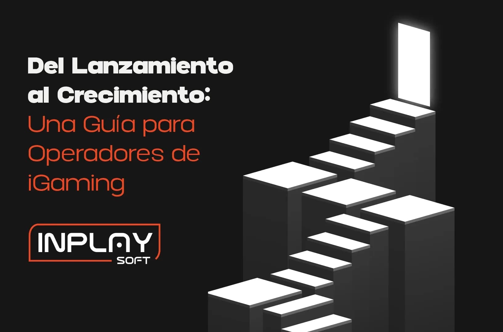 Del Lanzamiento al Crecimiento: Una Guía para Operadores de iGaming.