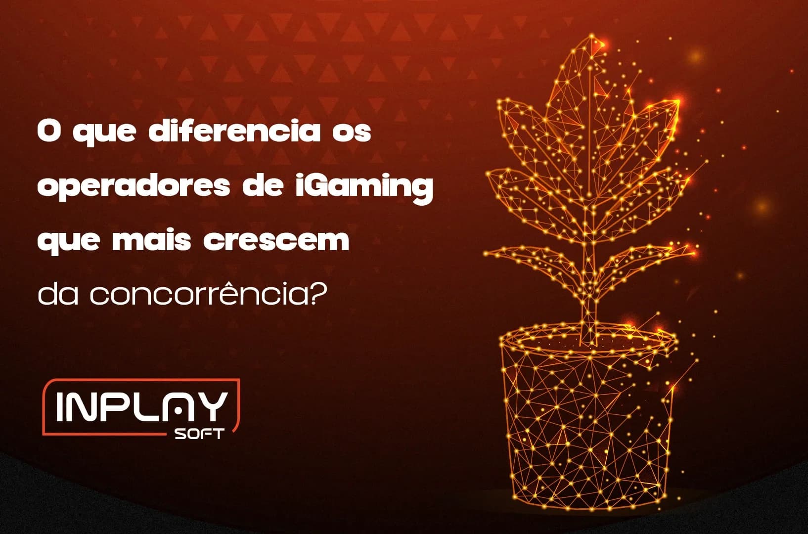 O Que Diferencia as Operadoras de iGaming que Mais Crescem dos Seus Concorrentes?