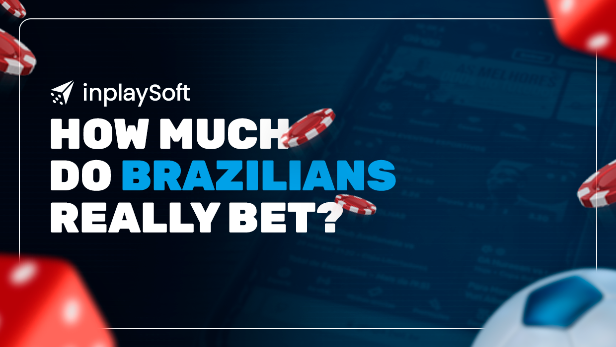 How much do Brazilians really bet inplaySoft